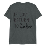 If Lost Return to Babe Short-Sleeve Unisex T-Shirt
